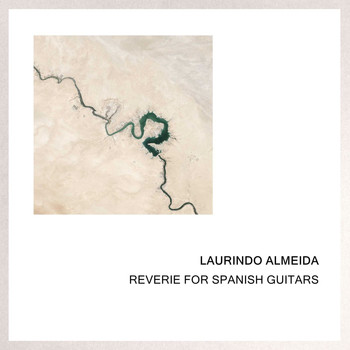 Laurindo Almeida - Reverie For Spanish Guitars