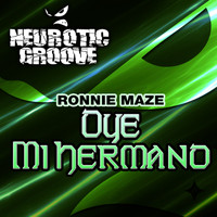 Ronnie Maze - Oye Mi Hermano