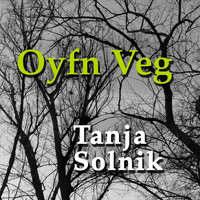 Tanja Solnik - Oyfn Veg