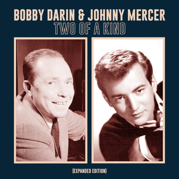 Bobby Darin & Johnny Mercer - Two of a Kind (Expanded Edition)