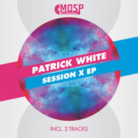 Patrick White - Session X EP
