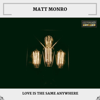 Matt Monro - Love Is The Same Anywhere (Expanded Edition)