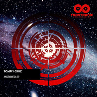 Tommy Cruz - Andromeda EP