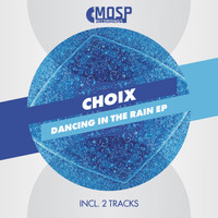 Choix - Dancing In The Rain EP