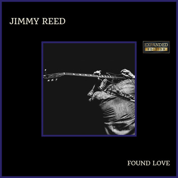 Jimmy Reed - Found Love (Expanded Edition)