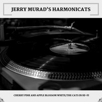 Jerry Murad's Harmonicats - Cherry Pink And Apple Blossom White/The Cats In Hi-Fi