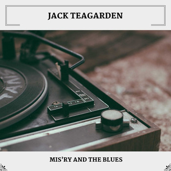 Jack Teagarden - Mis'ry And The Blues