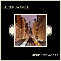 Eileen Farrell - Here I Go Again