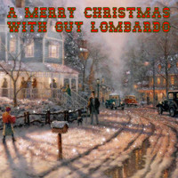 Guy Lombardo & His Royal Canadians - A Merry Christmas With Guy Lombardo