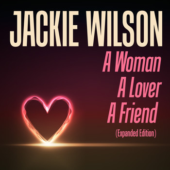 Jackie Wilson - A Woman, A Lover, A Friend (Expanded Edition)