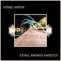 Ethel Smith - Ethel Swings Sweetly