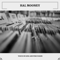 Hal Mooney - Voices In Song And Percussion