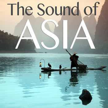 Japanese Relaxation and Meditation, Chinese Relaxation and Meditation and Lullabies for Deep Meditat - The Sound of Asia