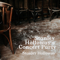 Stanley Holloway - Stanley Holloway's Concert Party