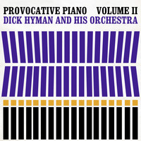 Dick Hyman And His Orchestra - Provocative Piano (Volume 2)