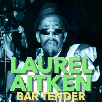 Laurel Aitken - Bar Tender