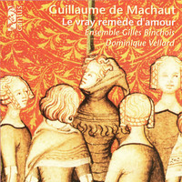 Ensemble Gilles Binchois|Dominique Vellard - Machaut: Le vray remède d'amour