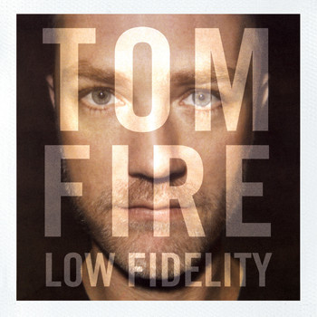 Tom Fire / - Low Fidelity
