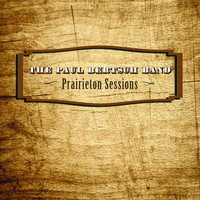The Paul Bertsch Band - Prairieton Sessions
