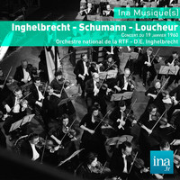 Désiré-Émile Inghelbrecht - Inghelbrecht - Schumann - Loucheur