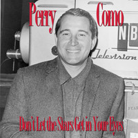 Perry Como - Don't Let the Stars Get in Your Eyes
