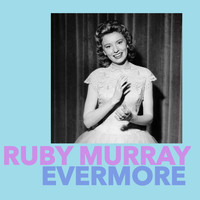 Ruby Murray - Evermore