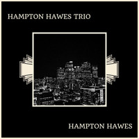 Hampton Hawes Trio - Hampton Hawes