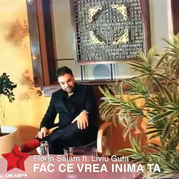 Florin Salam - Fac Ce Vrea Inima Ta (feat. Liviu Guta)