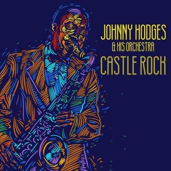 Johnny Hodges & His Orchestra - Castle Rock
