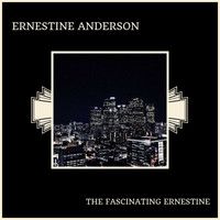 Ernestine Anderson - The Fascinating Ernestine