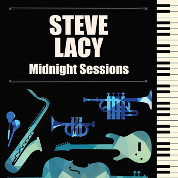Steve Lacy - Midnight Sessions