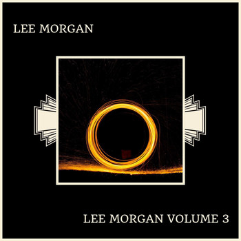 Lee Morgan - Lee Morgan Volume 3