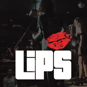 Lips - Lips (Explicit)