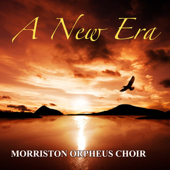 Morriston Orpheus Choir - A New Era
