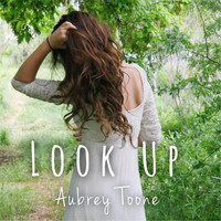 Aubrey Toone - Look Up