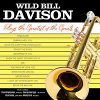 Wild Bill Davison - Wild Bill Davison Plays the Greatest of the Greats