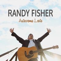 Randy Fisher - Awesome Love