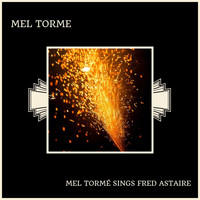 Mel Torme - Mel Tormé Sings Fred Astaire