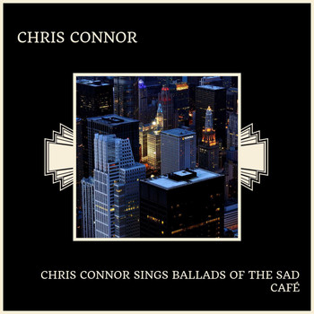 Chris Connor - Chris Connor Sings Ballads Of The Sad Café
