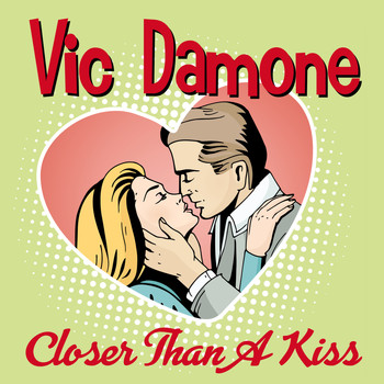 Vic Damone - Closer Than A Kiss