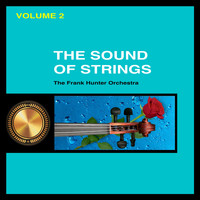 Frank Hunter and His Orchestra - The Sound of Strings (Volume 2)