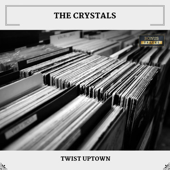 The Crystals - Twist Uptown (With Bonus Tracks)