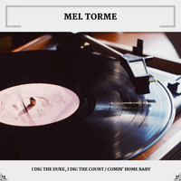 Mel Torme - I Dig The Duke, I Dig The Count / Comin' Home Baby