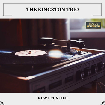 The Kingston Trio - New Frontier (With Bonus Tracks)