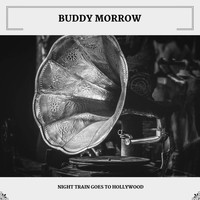 Buddy Morrow - Night Train Goes To Hollywood