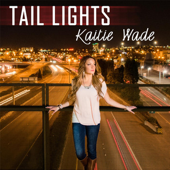 Kaitie Wade - Tail Lights
