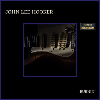 John Lee Hooker - Burnin' (With Bonus Tracks)