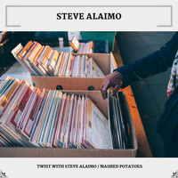Steve Alaimo - Twist With Steve Alaimo / Mashed Potatoes