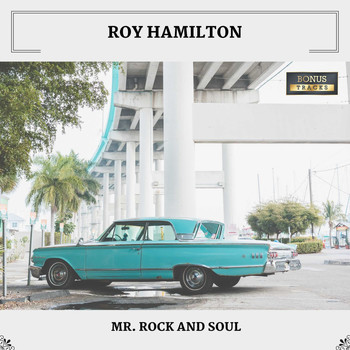 Roy Hamilton - Mr. Rock And Soul (With Bonus Tracks)