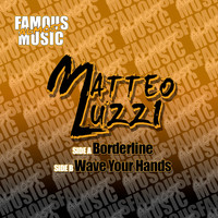 Matteo Luzzi - Borderline / Wave Your Hands